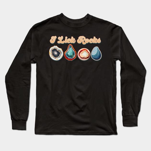 I Lick Rocks Cute Geologist Agate Design Long Sleeve T-Shirt by DanielLiamGill